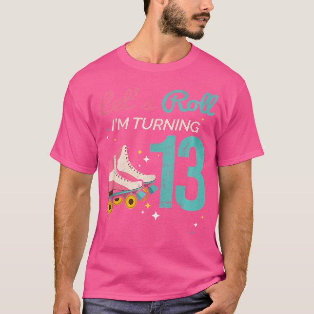 Camiseta Let'S Roll Turning 13 Roller Skating Roller Skate (Frente)
