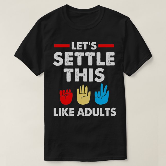 Camiseta Lets Settle This Like Adults Rock Paper Scissors  (Frente do Design)