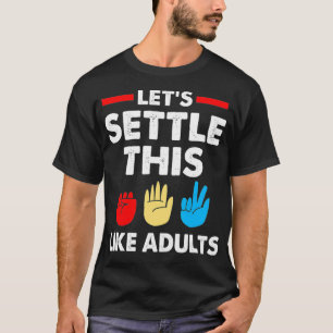 Camiseta Lets Settle This Like Adults Rock Paper Scissors