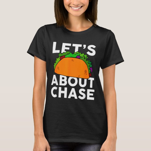 Camiseta Lets Taco About Chase Name Shirt Taco Gift  (Frente)