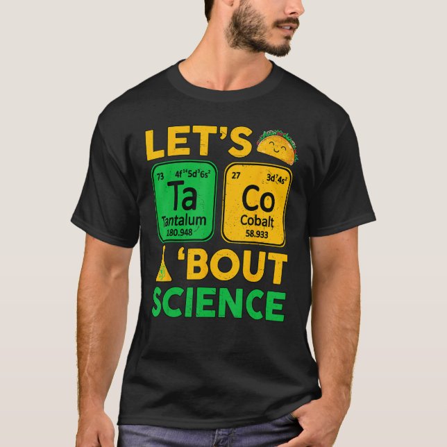 Camiseta Lets Taco Bout Science  Chemistry STEM  Teacher (Frente)