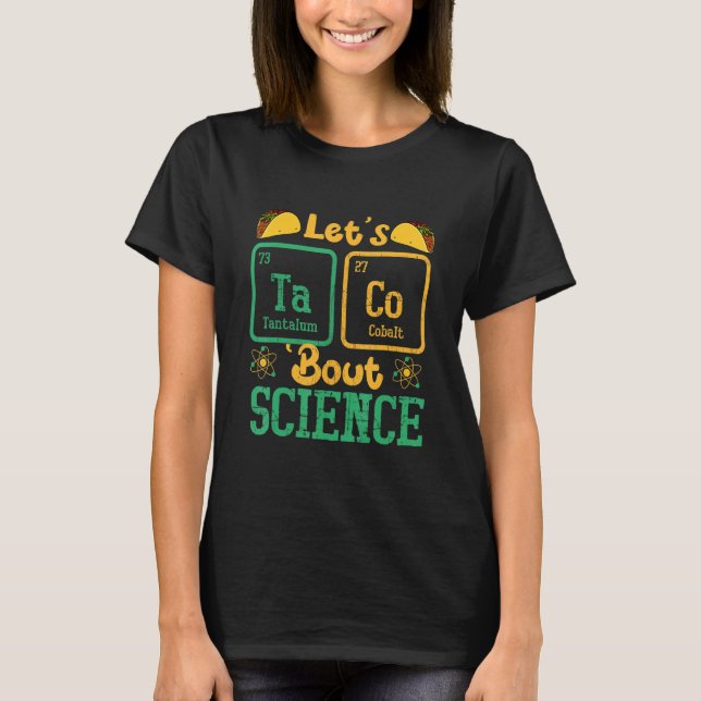 Camiseta Let's Taco Bout Science Funny Science Teacher (Frente)