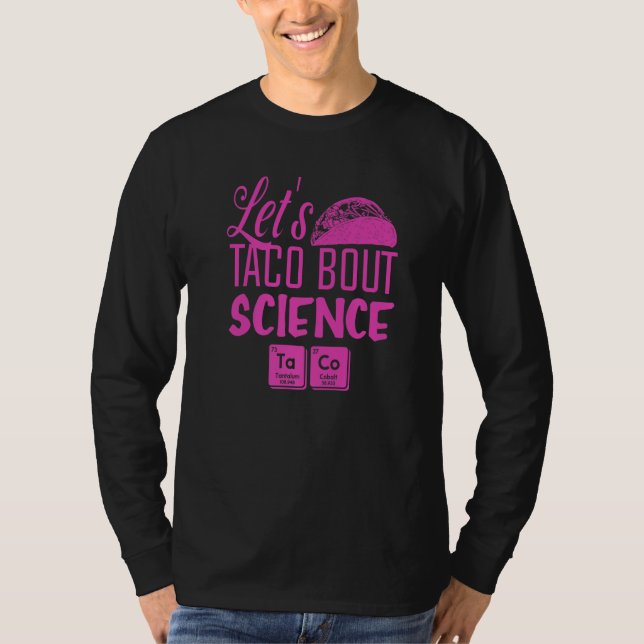 Camiseta Let's Taco Bout Science March  Mexican Food Gag Ou (Frente)