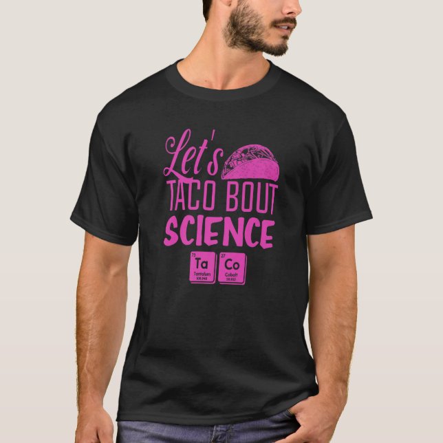 Camiseta Let's Taco Bout Science March  Mexican Food Gag Ou (Frente)