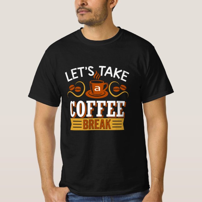 Camiseta Let's Take a Coffee break (Frente)
