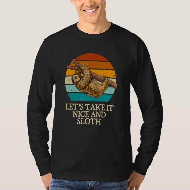 Camiseta Let's Take It Nice and Sloth  Motivational Quote H (Frente)