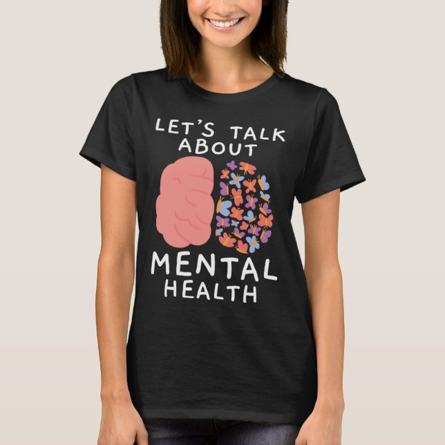 Camiseta Let's Talk About Mental Health Mental Health Aware (Frente)