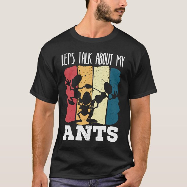 Camiseta Let's Talk About My Ants Insect Lover Entomology   (Frente)