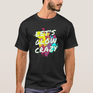 Camiseta Letu2019s Glow Crazy Party 80s - Costume Retroativ