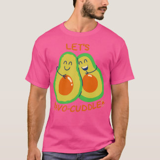 Camiseta Letx27s Avocuddle Funny Avocado Pun