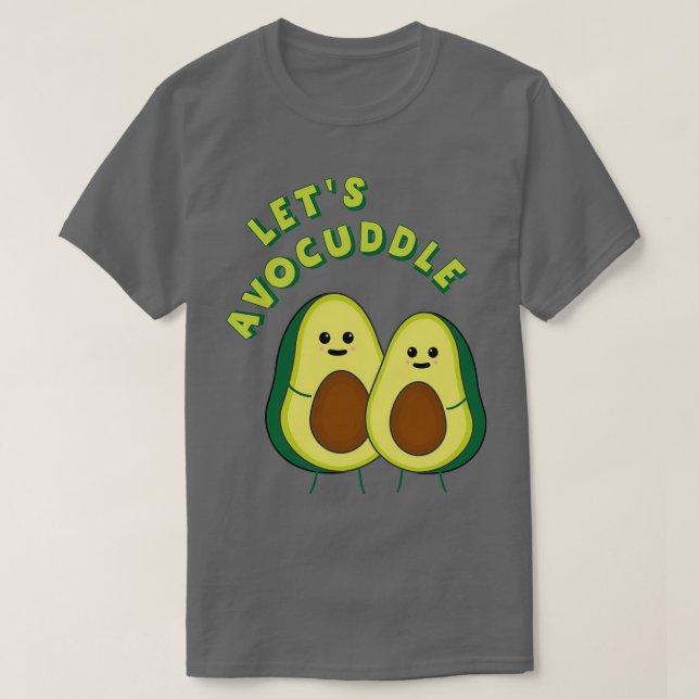 Camiseta Letx27s Avocuddle Funny Avocado Pun 2 (Frente do Design)