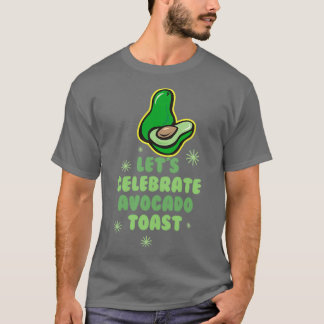 Camiseta Letx27s Celebra o brinde Avocado 2