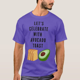 Camiseta Letx27s comemora torrada Avocado