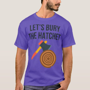 Camiseta Letx27s Enterrar O Ax Hatchet Arodando