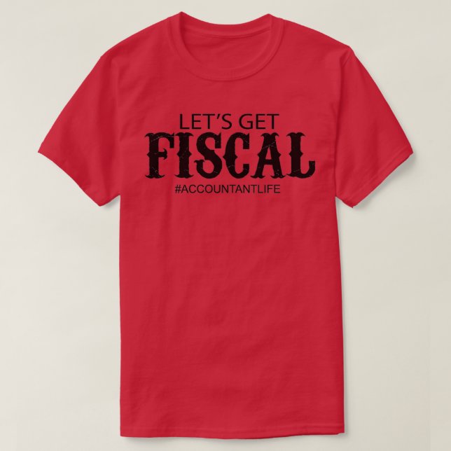 Camiseta Letx27s obtém contador engraçado fiscal 2 (Frente do Design)