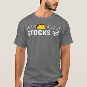 Camiseta Letx27s Taco sobre ações negociando engraçado mexi