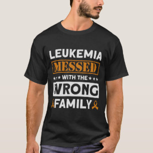 Camiseta Leucemia Mensada Com A Leucemia Familiar Errada Aw