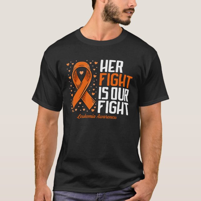 Camiseta Leukemia Awareness  Her Fight is our fight Leukemi (Frente)