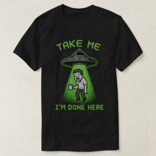Camiseta Leva-me, já terminei.