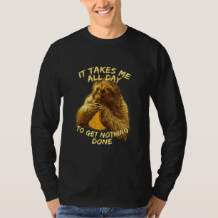 Camiseta Leva o Dia Todo Preguiça Trabalho de Casa Preguiça
