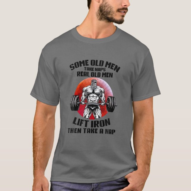 Camiseta Levantamento De Peso Alguns Velhos Leva Dormir Hom (Frente)