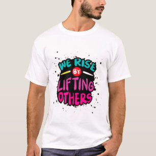 Camiseta Levantamo-nos levantando outros - motivacionais