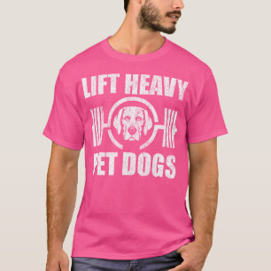 Camiseta Levantar Cachorros Pesados Musculação Halterofilis