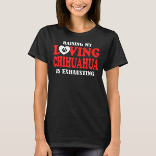 Camiseta Levantar Meu Amado Chihuahua Está Exaustando Chihu