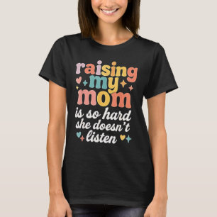 Camiseta Levantar minha mãe é tão Duro que ela não escuta