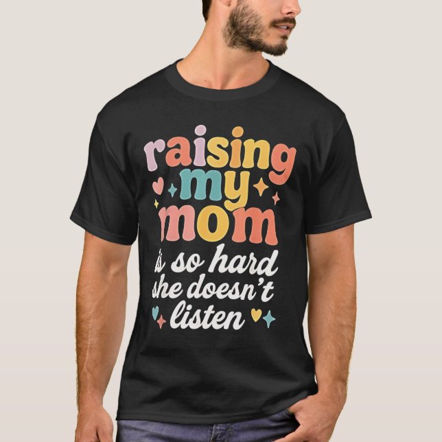 Camiseta Levantar minha mãe é tão Duro que ela não escuta (Frente)