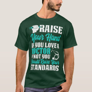 Camiseta Levante A Mão Se O Médico Do Amor Dar Presente Ao