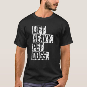 Camiseta Levante Cachorros Pesados de Animais de Companhia