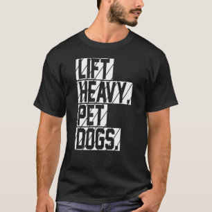 Camiseta Levante Cachorros Pesados de Animais de Companhia