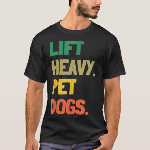Camiseta Levante Cães Pesados Engraçados Engraçados Giro pa