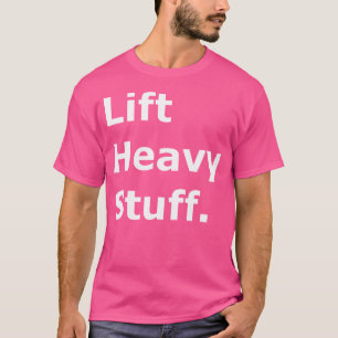 Camiseta Levante Coisas Pesadas Academia Levantamento de Pe