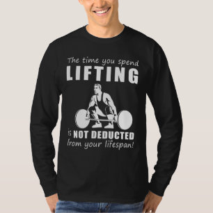 Camiseta Levante e ria! O Tempo Que Você Gasta Levantando O