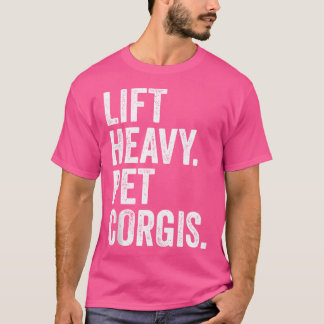 Camiseta Levante O Pesado Pet Corgis Funny Gym Peso Lif