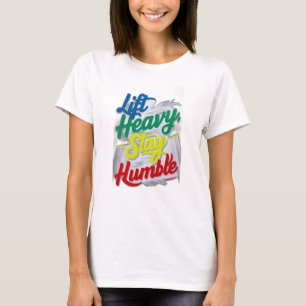 Camiseta Levante Pesado, Fique Humilde