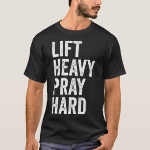 Camiseta Levante Pesado Reze Duro Levantamento de Peso Cris
