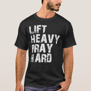 Camiseta Levante Pesado Reze Duro Presente Cristão Para