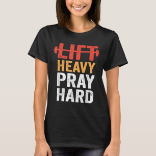 Camiseta Levante Pesado Reze Duro Treino de Academia Cristã