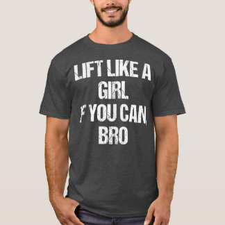 Camiseta Levante-se como uma garota se você puder pegar um