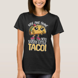 Camiseta Levante-se e brilhe, seu pequeno taco doido - Comi
