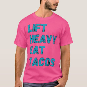 Camiseta Levante Tacos Pesados Comendo Engraçadinho Surgind