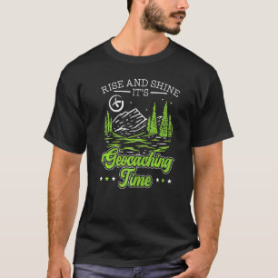 Camiseta Levantem-se e brilham É o tempo de geocacher Cach