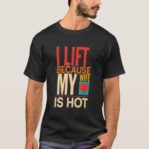 Camiseta Levanto Porque Minha Esposa Está Quente