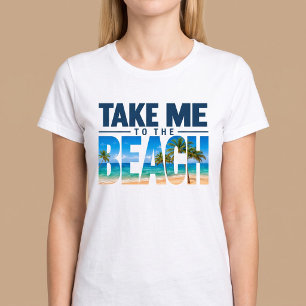 Camiseta Leve-me à Praia de Verão