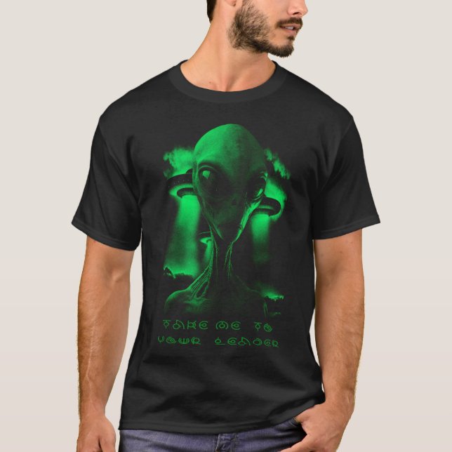 Camiseta Leve-Me À Sua Alienígena Líder Ufo Area 51 (Frente)