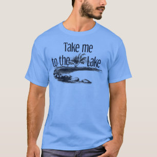 Camiseta Leve-me ao Lago de Verão, Férias Naturais Ultraumá