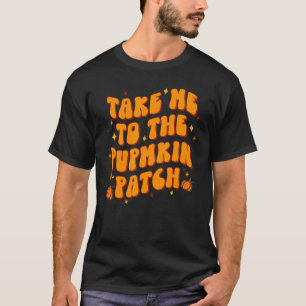 Camiseta Leve-Me Ao Pumpkin Patch De Ação De Graças